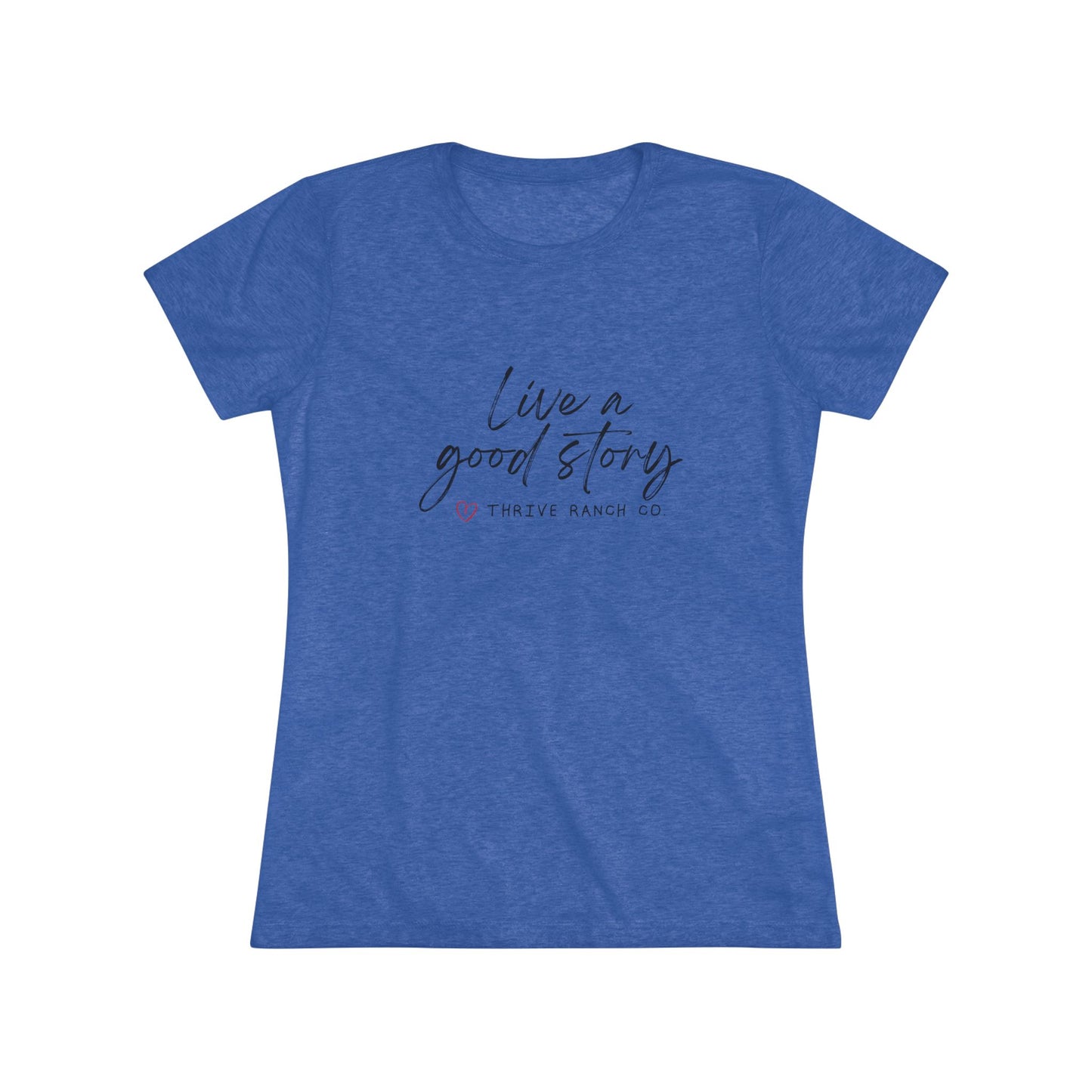 Live a good story - Women's Triblend Tee