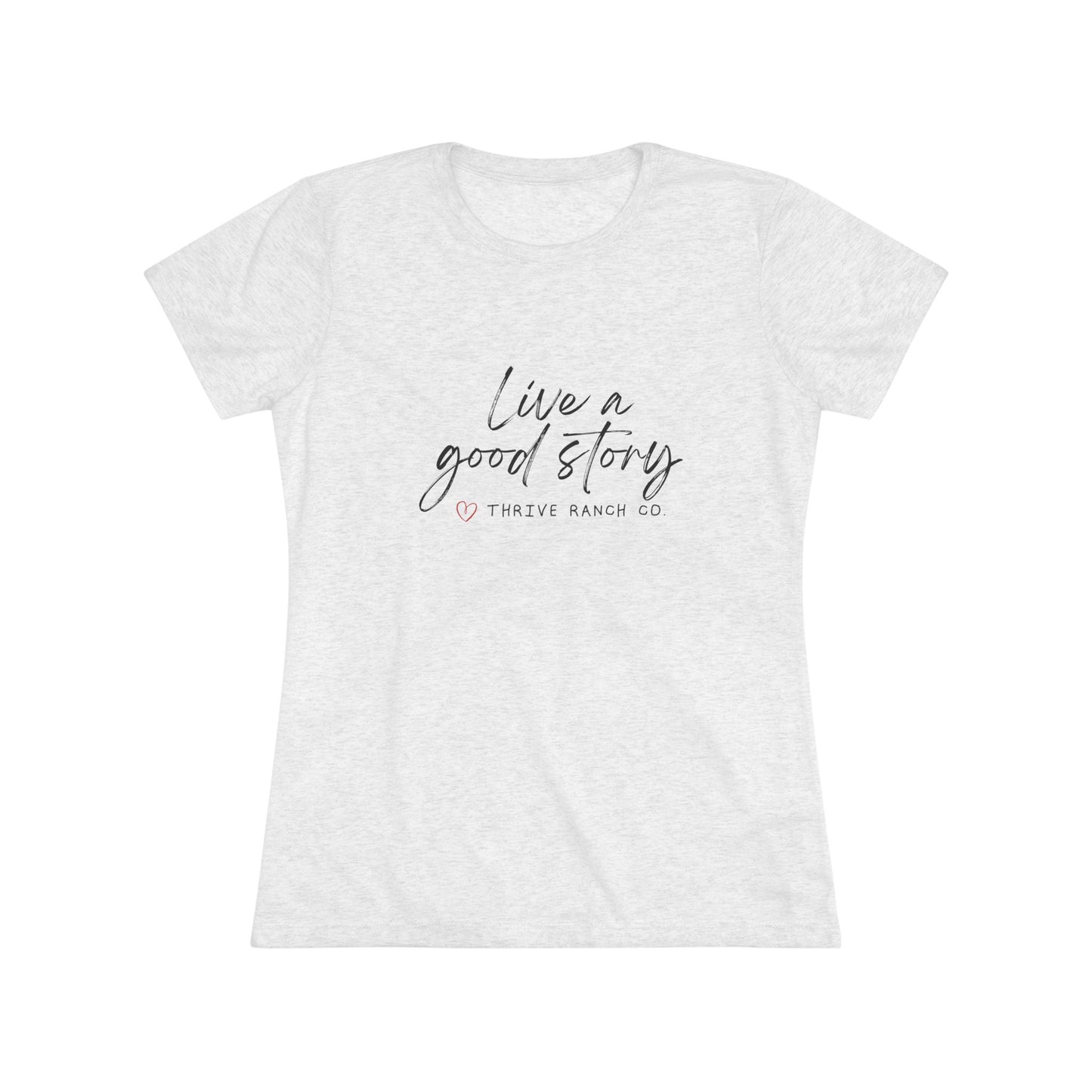 Live a good story - Women's Triblend Tee