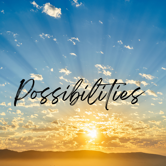 Possibilities