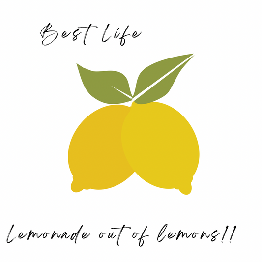 Lemonade out of Lemons